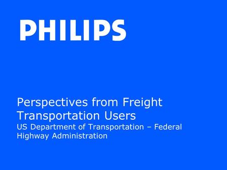 Perspectives from Freight Transportation Users US Department of Transportation – Federal Highway Administration.