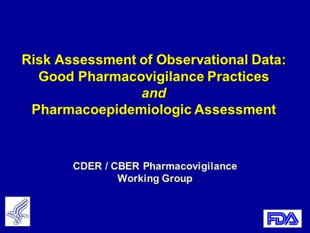 CDER / CBER Pharmacovigilance Working Group