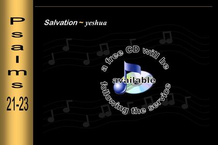 Salvation ~ yeshua. Offspring ~ literally, fruit (KJV)