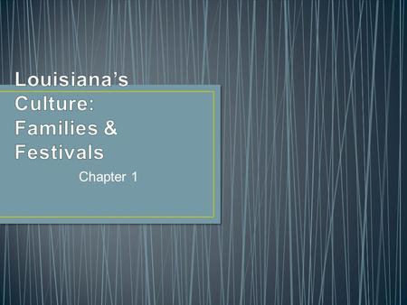 Chapter 1. Culture is a way of life of a group of people Elements of culture include: religion, music, food, clothing, language, architecture, art, literature,