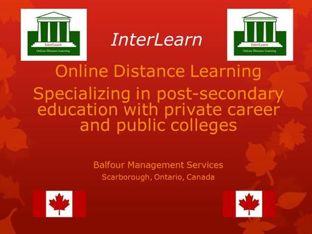 InterLearn Online Distance Learning Specializing in post-secondary education with private career and public colleges Balfour Management Services Scarborough,