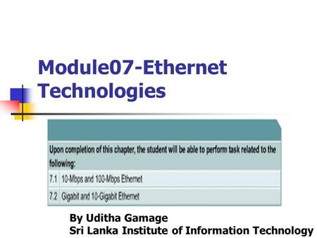 Module07-Ethernet Technologies By Uditha Gamage Sri Lanka Institute of Information Technology.