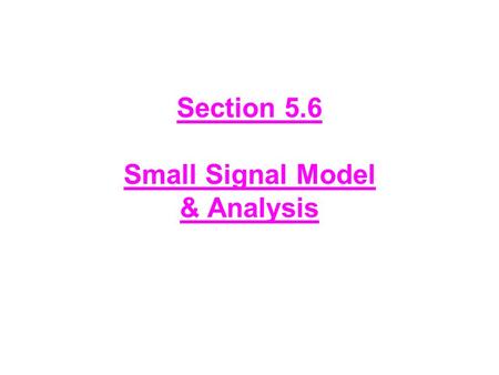 Section 5.6 Small Signal Model & Analysis