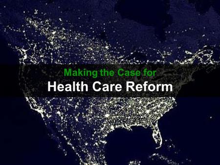 Making the Case for Health Care Reform. Today l Focusing on costs only as a threat to reform l What do people believe and want? l How we can pre-empt.