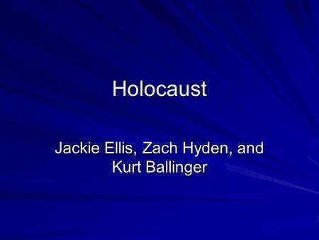 Holocaust Jackie Ellis, Zach Hyden, and Kurt Ballinger.