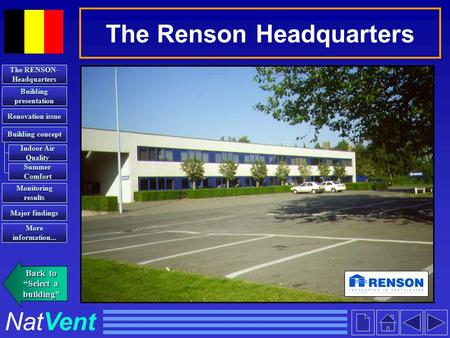 The Renson Headquarters Renovation issue Renovation issue Major findings Major findings The RENSON- The RENSON- Headquarters More information... More information...