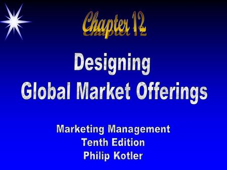 ©2000 Prentice Hall ObjectivesObjectives ä Factors to Consider Before Going Global ä Selecting Foreign Markets ä Foreign Market Entry ä Product Adaption.