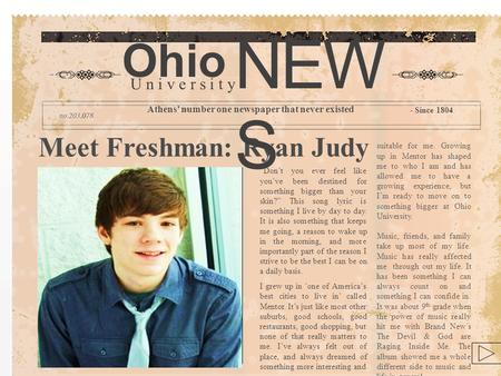 Meet Freshman: Ryan Judy “Don’t you ever feel like you’ve been destined for something bigger than your skin?” This song lyric is something I live by day.