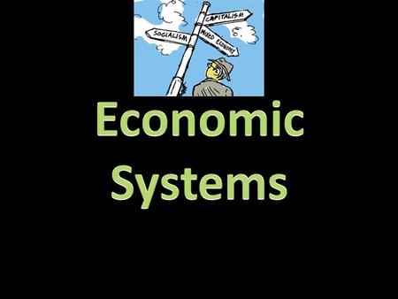 Economic Systems.