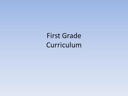 First Grade Curriculum. First Quarter Reading Students will… Be able to follow established reading routines and procedures. Use metacognition and schema.