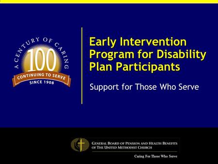 Caring For Those Who Serve Early Intervention Program for Disability Plan Participants Support for Those Who Serve.