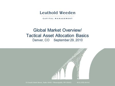 Global Market Overview/ Tactical Asset Allocation Basics Denver, CO September 29, 2010.