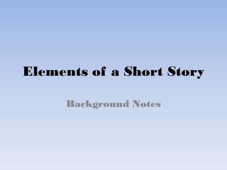 Elements of a Short Story