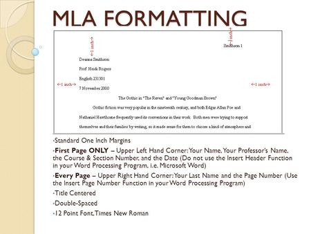 MLA FORMATTING ____________________________________ _________________________________________________________________ Standard One Inch Margins First Page.