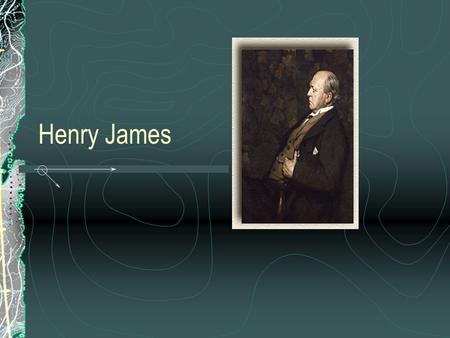 Henry James. Henry James came from a remarkable New York City family: his father, an eccentric and independently wealthy man, undertook the education.