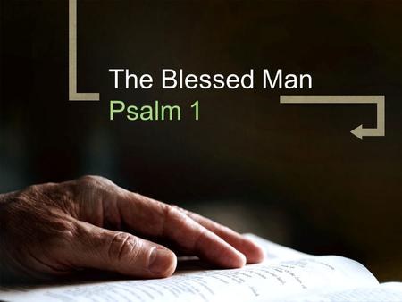 The Blessed Man Psalm 1. BLESSED HAPPYPEACEOBEDIENT.