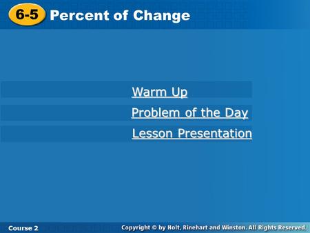 6-5 Percent of Change Warm Up Problem of the Day Lesson Presentation