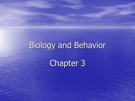 Biology and Behavior Chapter 3. The Nervous System Central Nervous System – consists of the brain and spinal cord. Central Nervous System – consists of.