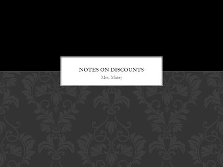 Mrs. Matej. Is the amount by which the ________ ________ of an item is ________ The discounted price of an item is always ______ than the regular price.