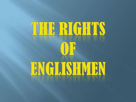 A. Citizens of England- the people living in the 13 colonies were Citizens of England. 1. As Englishmen, the colonists believed they were guaranteed certain.