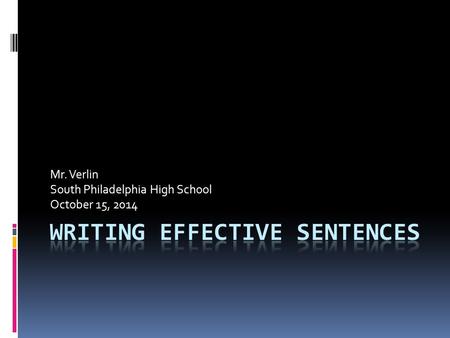 Mr. Verlin South Philadelphia High School October 15, 2014.