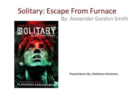 Solitary: Escape From Furnace