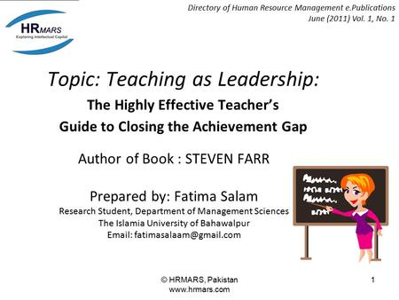 © HRMARS, Pakistan www.hrmars.com 1 Topic: Teaching as Leadership: The Highly Effective Teacher’s Guide to Closing the Achievement Gap Author of Book :