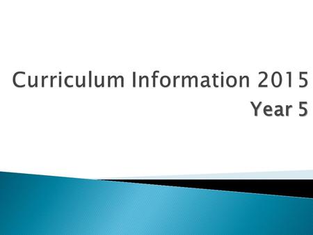 Year 5.  The Year 5 team for 2015  Students have settled in really well  Positive attitudes & responsible learners  Thanks to everyone for showing.