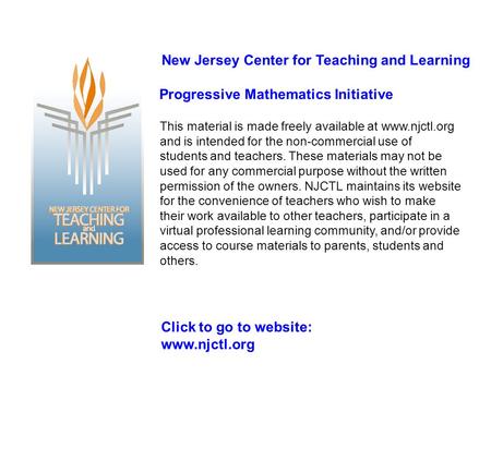 This material is made freely available at www.njctl.org and is intended for the non-commercial use of students and teachers. These materials may not be.