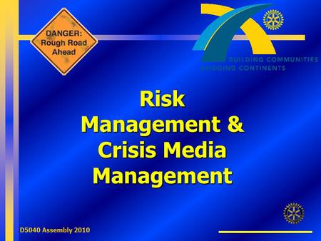 D5040 Assembly 2010 Risk Management & Crisis Media Management.