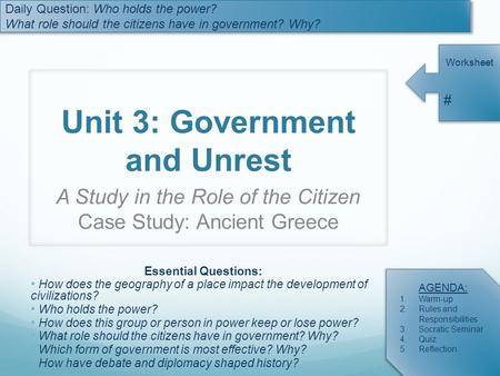 Daily Question: Who holds the power? What role should the citizens have in government? Why? Worksheet # AGENDA: 1.Warm-up 2.Rules and Responsibilities.