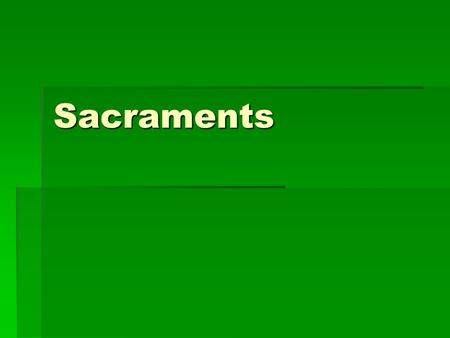 Sacraments. II. Symbols remind us of stories.  A. They can be ___stories (sacramentals).  B. They can be ___. ___ stories take on a ____when we ___them.