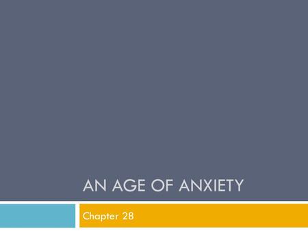 AN AGE OF ANXIETY Chapter 28. Rutherford’s Atomic Model.