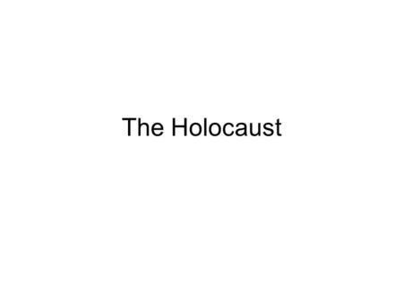 The Holocaust. Anti-Semitism Hostility towards or prejudice against Jews or Judaism.