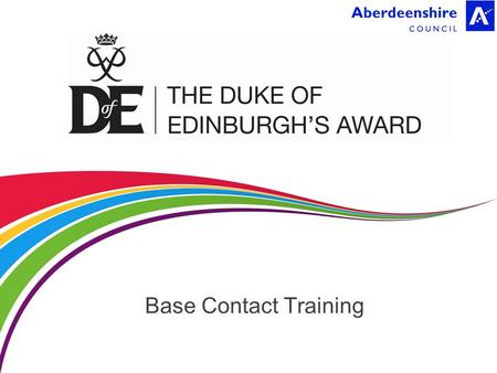 Base Contact Training. Base Contact Liaison between the group on Expedition and the outside world. All communications with or from the group should go.