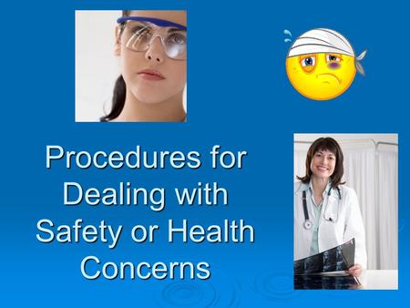 Procedures for Dealing with Safety or Health Concerns.