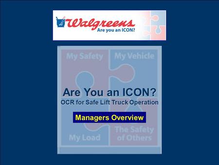 1 Are You an ICON? OCR for Safe Lift Truck Operation Managers Overview.