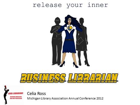 Celia Ross Michigan Library Association Annual Conference 2012.