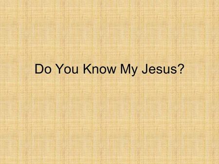 Do You Know My Jesus?. Songwriters William F. Lakey – nothing known Vesphew “Vep” Benton Ellis (1917-1988) –His father, Jack Benton Ellis, learned about.