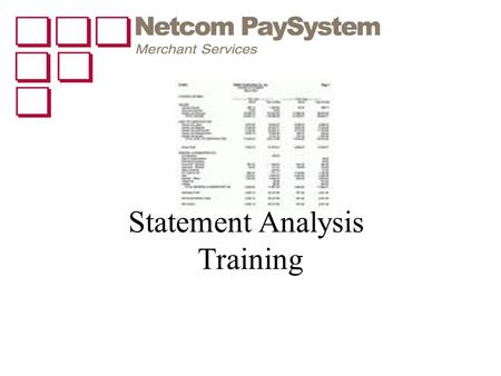 Statement Analysis Training. Why do I ask for a statement? Statements are the best and only way to accurately complete an analysis in our industry due.