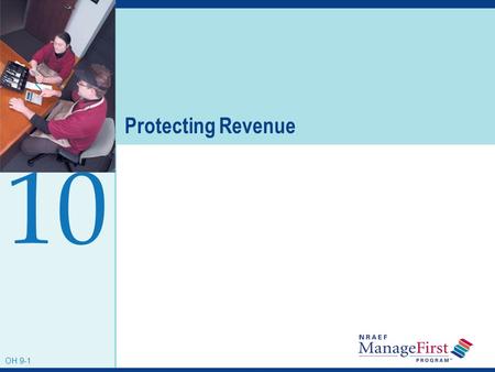 OH 9-1 Protecting Revenue 10 OH 9-1. OH 9-2 Learning Objectives After completing this chapter, you should be able to: Identify and explain the three parts.