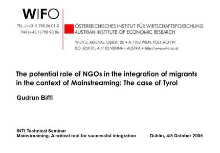 Gudrun Biffl The potential role of NGOs in the integration of migrants in the context of Mainstreaming: The case of Tyrol INTI Technical Seminar Mainstreaming-