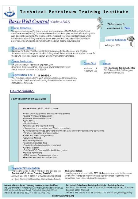 Registration Fee : This fee does not include 7% VAT, accommodation, and transportation, but include 2 break and a lunch during the session day, instruction.