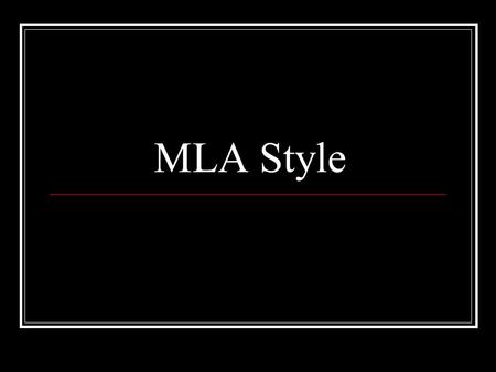 MLA Style. Step 1 Open Microsoft Word NEW document Go to “page set up” under FILE Set top, left, bottom, and right margins to one inch each. DO NOT change.