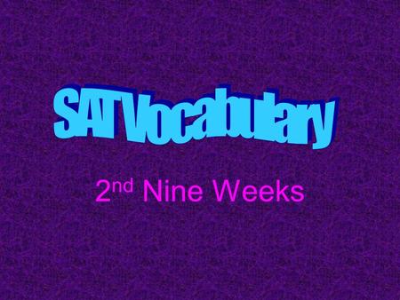 2 nd Nine Weeks. Definition: To regard with extreme repugnance; to detest utterly; to loathe VERB If there is one particular food I abhor, it is canned.