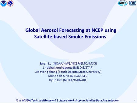 Global Aerosol Forecasting at NCEP using Satellite-based Smoke Emissions Global Aerosol Forecasting at NCEP using Satellite-based Smoke Emissions Sarah.