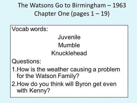 The Watsons Go to Birmingham – 1963 Chapter One (pages 1 – 19)