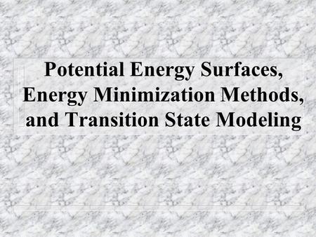 Outline Potential Energy Surface (PES)