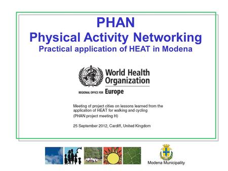 PHAN Physical Activity Networking Practical application of HEAT in Modena.