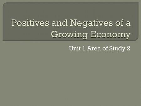 Unit 1 Area of Study 2. An Externality is any effect on a third party that results from economic activities.